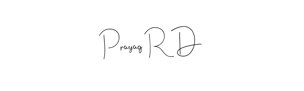Make a beautiful signature design for name Prayag R D. Use this online signature maker to create a handwritten signature for free. Prayag R D signature style 4 images and pictures png