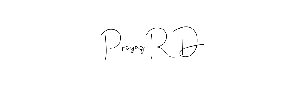 Make a short Prayag R D signature style. Manage your documents anywhere anytime using Andilay-7BmLP. Create and add eSignatures, submit forms, share and send files easily. Prayag R D signature style 4 images and pictures png