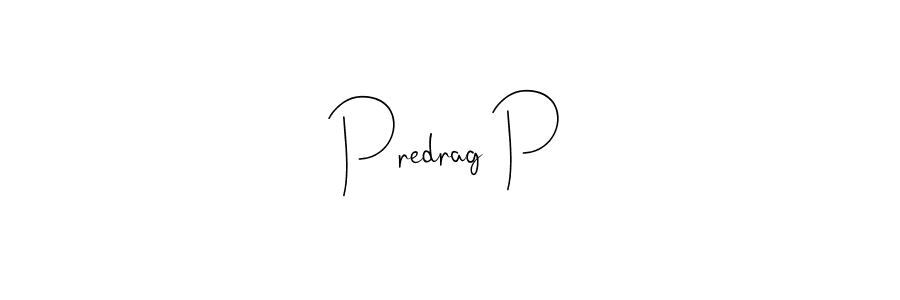 Design your own signature with our free online signature maker. With this signature software, you can create a handwritten (Andilay-7BmLP) signature for name Predrag P. Predrag P signature style 4 images and pictures png