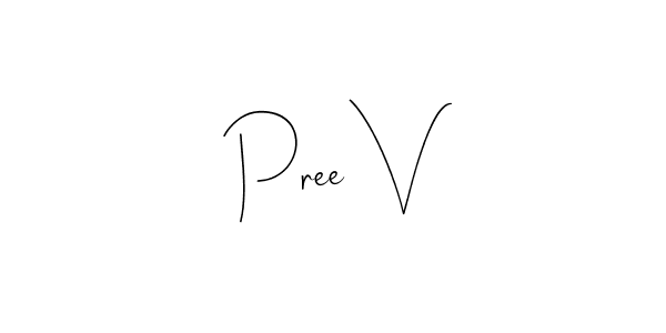 Also we have Pree V name is the best signature style. Create professional handwritten signature collection using Andilay-7BmLP autograph style. Pree V signature style 4 images and pictures png