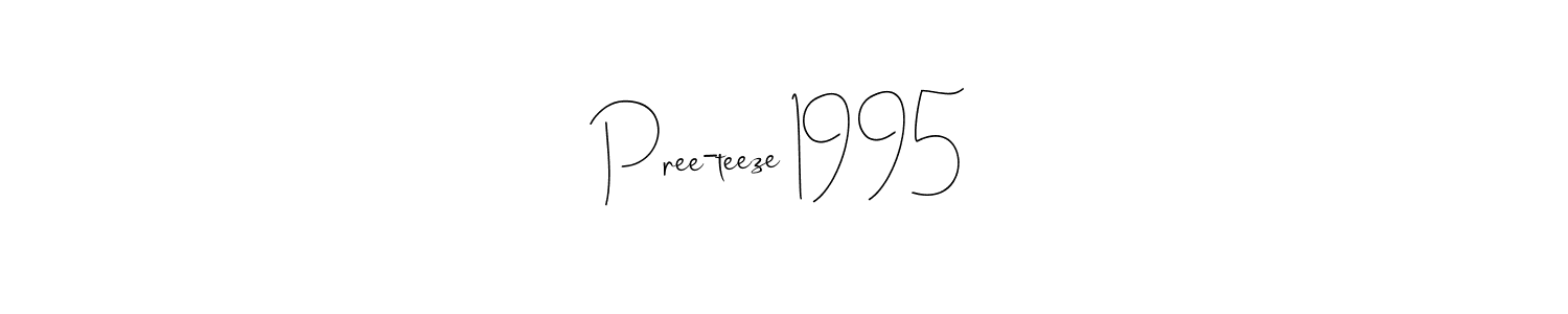 Create a beautiful signature design for name Pree-teeze 1995. With this signature (Andilay-7BmLP) fonts, you can make a handwritten signature for free. Pree-teeze 1995 signature style 4 images and pictures png