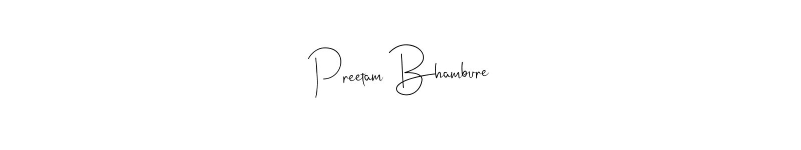 You should practise on your own different ways (Andilay-7BmLP) to write your name (Preetam Bhambure) in signature. don't let someone else do it for you. Preetam Bhambure signature style 4 images and pictures png