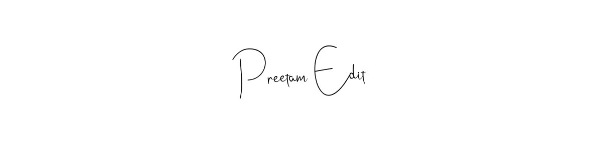 Design your own signature with our free online signature maker. With this signature software, you can create a handwritten (Andilay-7BmLP) signature for name Preetam Edit. Preetam Edit signature style 4 images and pictures png