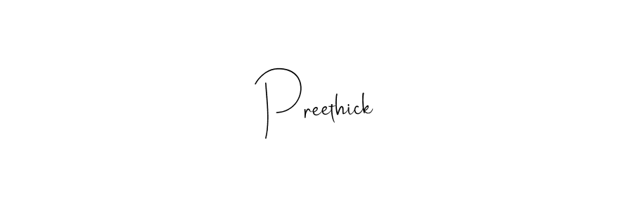 Create a beautiful signature design for name Preethick. With this signature (Andilay-7BmLP) fonts, you can make a handwritten signature for free. Preethick signature style 4 images and pictures png