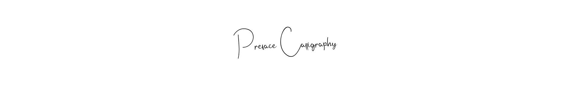 Design your own signature with our free online signature maker. With this signature software, you can create a handwritten (Andilay-7BmLP) signature for name Preface Calligraphy. Preface Calligraphy signature style 4 images and pictures png