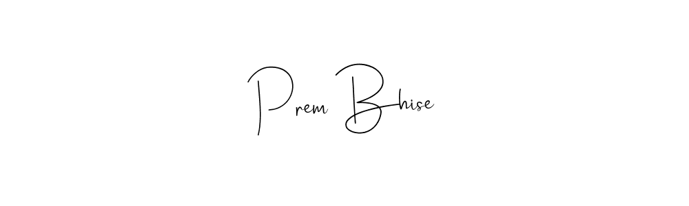 Design your own signature with our free online signature maker. With this signature software, you can create a handwritten (Andilay-7BmLP) signature for name Prem Bhise. Prem Bhise signature style 4 images and pictures png