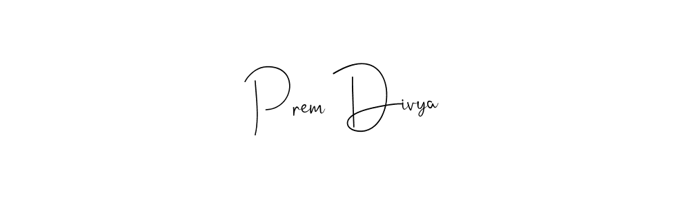 Prem Divya stylish signature style. Best Handwritten Sign (Andilay-7BmLP) for my name. Handwritten Signature Collection Ideas for my name Prem Divya. Prem Divya signature style 4 images and pictures png