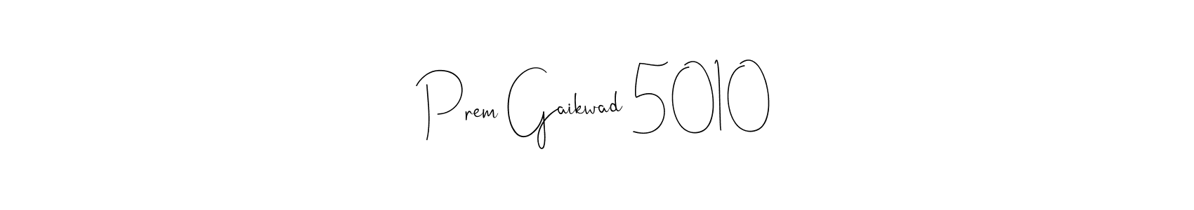 Also we have Prem Gaikwad 5010 name is the best signature style. Create professional handwritten signature collection using Andilay-7BmLP autograph style. Prem Gaikwad 5010 signature style 4 images and pictures png