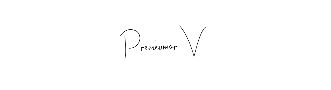 Premkumar V stylish signature style. Best Handwritten Sign (Andilay-7BmLP) for my name. Handwritten Signature Collection Ideas for my name Premkumar V. Premkumar V signature style 4 images and pictures png