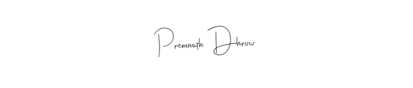 Make a short Premnath Dhruw signature style. Manage your documents anywhere anytime using Andilay-7BmLP. Create and add eSignatures, submit forms, share and send files easily. Premnath Dhruw signature style 4 images and pictures png