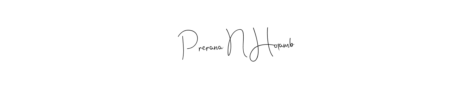 Prerana N Holamb stylish signature style. Best Handwritten Sign (Andilay-7BmLP) for my name. Handwritten Signature Collection Ideas for my name Prerana N Holamb. Prerana N Holamb signature style 4 images and pictures png