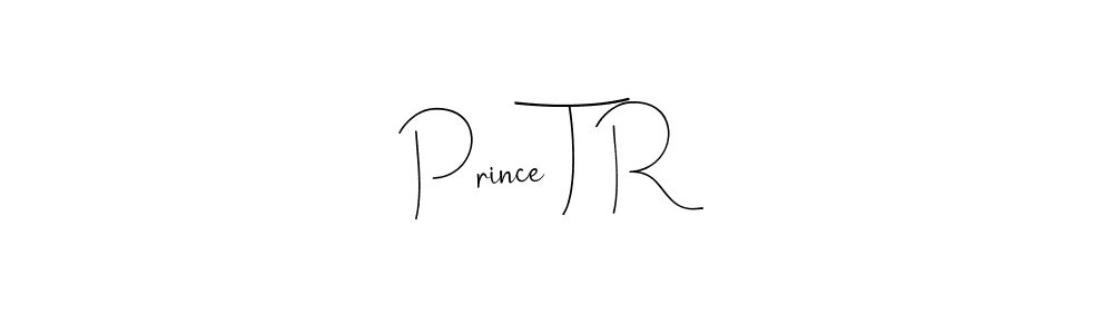 Make a beautiful signature design for name Prince T R. With this signature (Andilay-7BmLP) style, you can create a handwritten signature for free. Prince T R signature style 4 images and pictures png