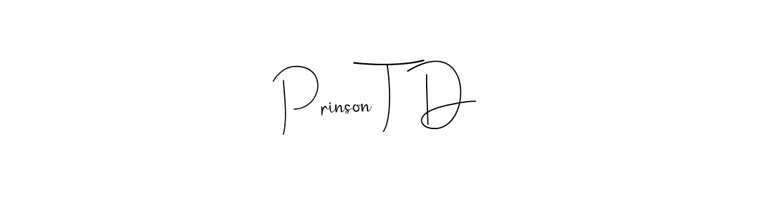 You can use this online signature creator to create a handwritten signature for the name Prinson T D. This is the best online autograph maker. Prinson T D signature style 4 images and pictures png