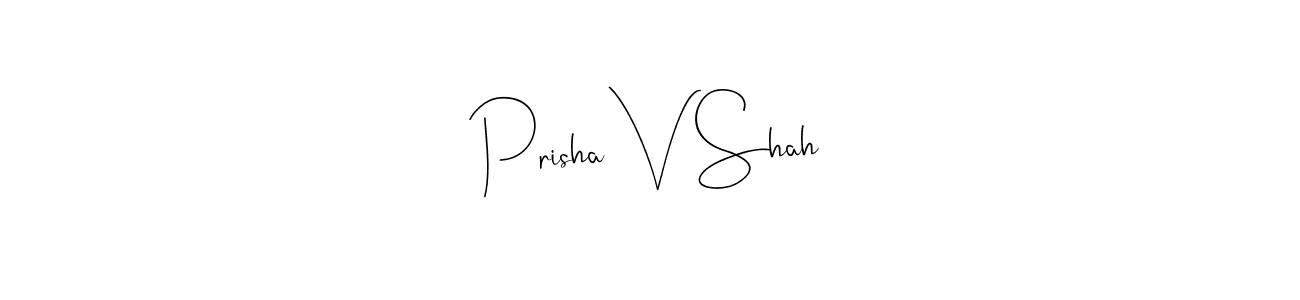 if you are searching for the best signature style for your name Prisha V Shah. so please give up your signature search. here we have designed multiple signature styles  using Andilay-7BmLP. Prisha V Shah signature style 4 images and pictures png