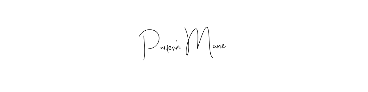 Make a short Pritesh Mane signature style. Manage your documents anywhere anytime using Andilay-7BmLP. Create and add eSignatures, submit forms, share and send files easily. Pritesh Mane signature style 4 images and pictures png