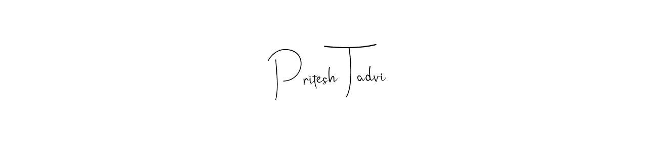 Pritesh Tadvi stylish signature style. Best Handwritten Sign (Andilay-7BmLP) for my name. Handwritten Signature Collection Ideas for my name Pritesh Tadvi. Pritesh Tadvi signature style 4 images and pictures png