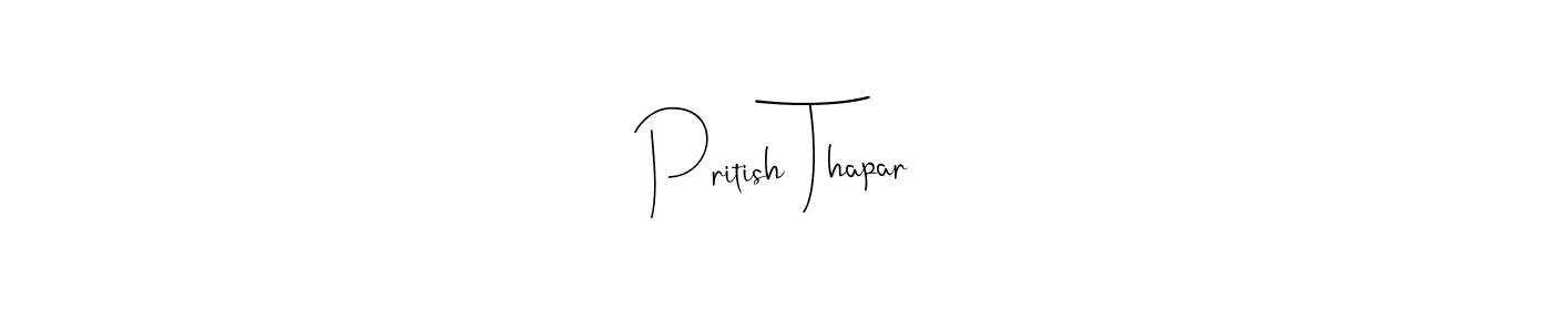 Create a beautiful signature design for name Pritish Thapar. With this signature (Andilay-7BmLP) fonts, you can make a handwritten signature for free. Pritish Thapar signature style 4 images and pictures png
