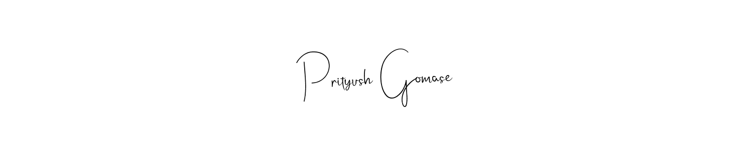 Also we have Prityush Gomase name is the best signature style. Create professional handwritten signature collection using Andilay-7BmLP autograph style. Prityush Gomase signature style 4 images and pictures png