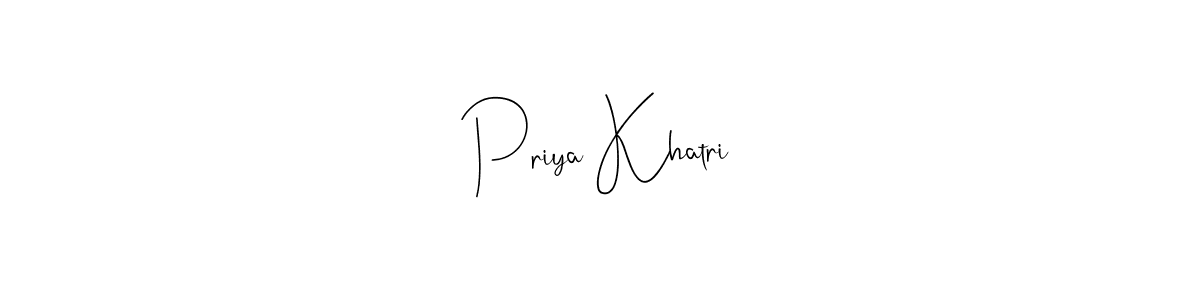 Make a beautiful signature design for name Priya Khatri. With this signature (Andilay-7BmLP) style, you can create a handwritten signature for free. Priya Khatri signature style 4 images and pictures png