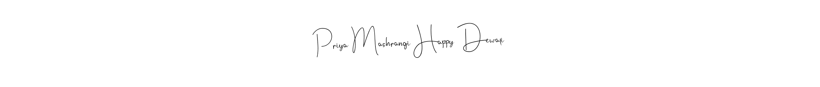 Design your own signature with our free online signature maker. With this signature software, you can create a handwritten (Andilay-7BmLP) signature for name Priya Mashrangi Happy Dewali. Priya Mashrangi Happy Dewali signature style 4 images and pictures png