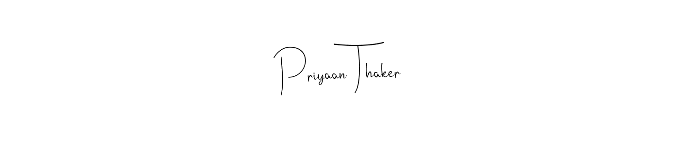 Priyaan Thaker stylish signature style. Best Handwritten Sign (Andilay-7BmLP) for my name. Handwritten Signature Collection Ideas for my name Priyaan Thaker. Priyaan Thaker signature style 4 images and pictures png