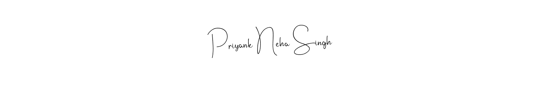 Make a beautiful signature design for name Priyank Neha Singh. With this signature (Andilay-7BmLP) style, you can create a handwritten signature for free. Priyank Neha Singh signature style 4 images and pictures png