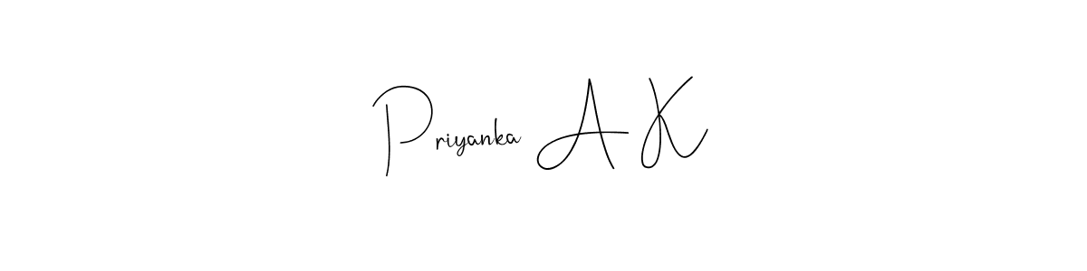 How to make Priyanka A K signature? Andilay-7BmLP is a professional autograph style. Create handwritten signature for Priyanka A K name. Priyanka A K signature style 4 images and pictures png