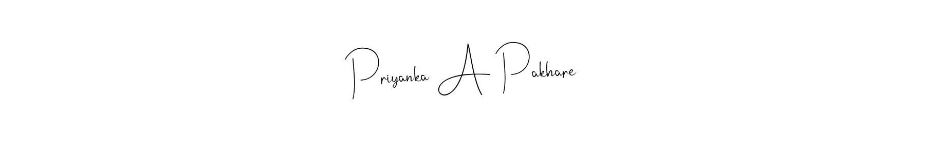 Priyanka A Pakhare stylish signature style. Best Handwritten Sign (Andilay-7BmLP) for my name. Handwritten Signature Collection Ideas for my name Priyanka A Pakhare. Priyanka A Pakhare signature style 4 images and pictures png