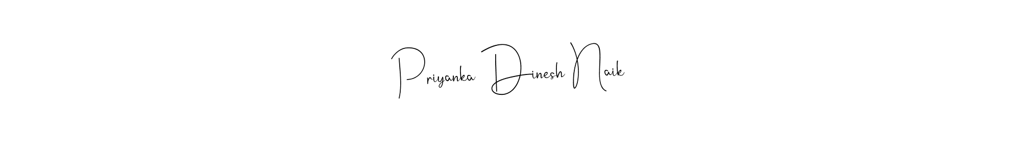 How to make Priyanka Dinesh Naik name signature. Use Andilay-7BmLP style for creating short signs online. This is the latest handwritten sign. Priyanka Dinesh Naik signature style 4 images and pictures png