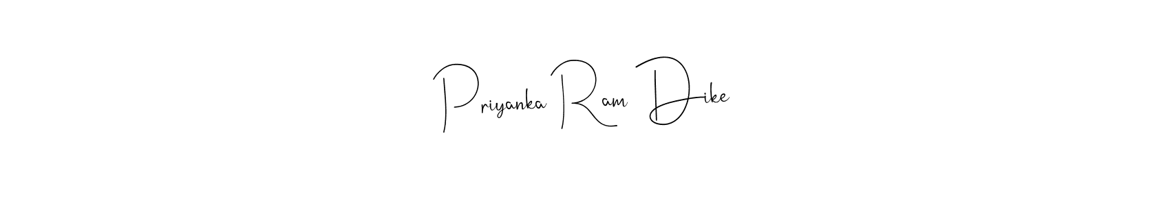 Also You can easily find your signature by using the search form. We will create Priyanka Ram Dike name handwritten signature images for you free of cost using Andilay-7BmLP sign style. Priyanka Ram Dike signature style 4 images and pictures png