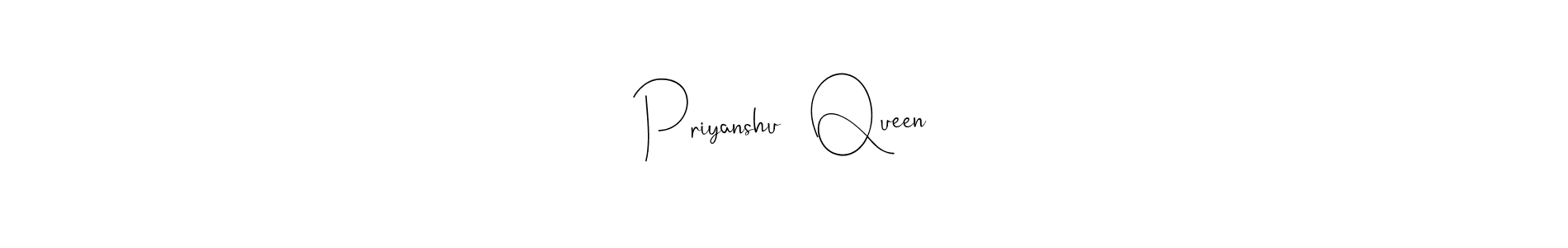 Make a short Priyanshu ❤ Queen signature style. Manage your documents anywhere anytime using Andilay-7BmLP. Create and add eSignatures, submit forms, share and send files easily. Priyanshu ❤ Queen signature style 4 images and pictures png