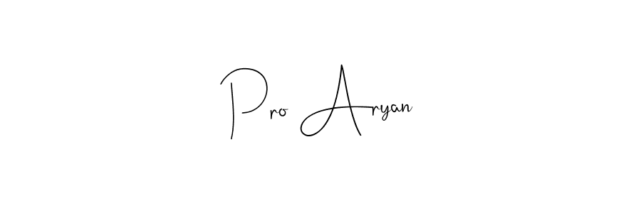Pro Aryan stylish signature style. Best Handwritten Sign (Andilay-7BmLP) for my name. Handwritten Signature Collection Ideas for my name Pro Aryan. Pro Aryan signature style 4 images and pictures png