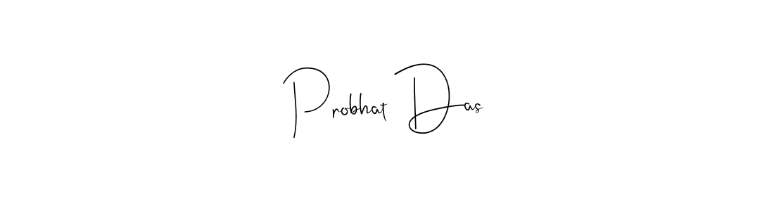 Create a beautiful signature design for name Probhat Das. With this signature (Andilay-7BmLP) fonts, you can make a handwritten signature for free. Probhat Das signature style 4 images and pictures png