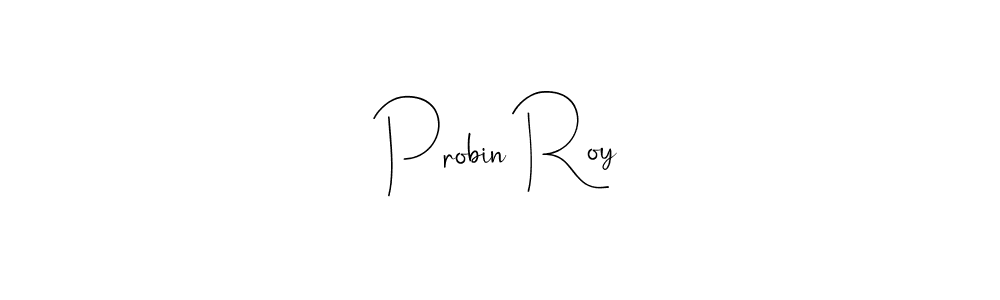 Design your own signature with our free online signature maker. With this signature software, you can create a handwritten (Andilay-7BmLP) signature for name Probin Roy. Probin Roy signature style 4 images and pictures png