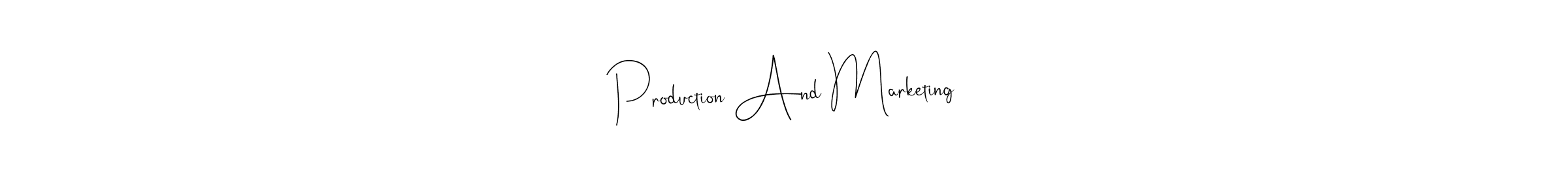 Also You can easily find your signature by using the search form. We will create Production And Marketing name handwritten signature images for you free of cost using Andilay-7BmLP sign style. Production And Marketing signature style 4 images and pictures png