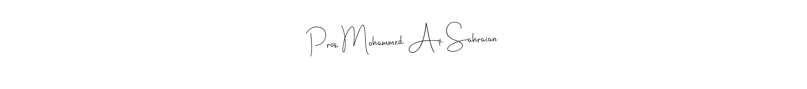 You should practise on your own different ways (Andilay-7BmLP) to write your name (Prof. Mohammed Ali Sahraian) in signature. don't let someone else do it for you. Prof. Mohammed Ali Sahraian signature style 4 images and pictures png