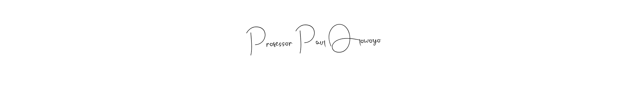 How to make Professor Paul Olowoyo name signature. Use Andilay-7BmLP style for creating short signs online. This is the latest handwritten sign. Professor Paul Olowoyo signature style 4 images and pictures png