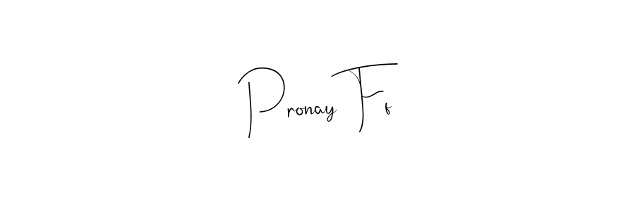 Andilay-7BmLP is a professional signature style that is perfect for those who want to add a touch of class to their signature. It is also a great choice for those who want to make their signature more unique. Get Pronay Ff name to fancy signature for free. Pronay Ff signature style 4 images and pictures png