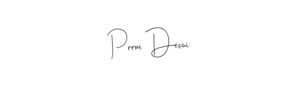 Design your own signature with our free online signature maker. With this signature software, you can create a handwritten (Andilay-7BmLP) signature for name Prrm Desai. Prrm Desai signature style 4 images and pictures png