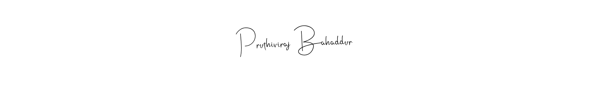 Also we have Pruthiviraj Bahaddur name is the best signature style. Create professional handwritten signature collection using Andilay-7BmLP autograph style. Pruthiviraj Bahaddur signature style 4 images and pictures png