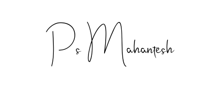 Create an unforgettable impression when signing with Ps Mahantesh name styled in Andilay-7BmLP typography. 100% free online generator. Ps Mahantesh signature style 4 images and pictures png
