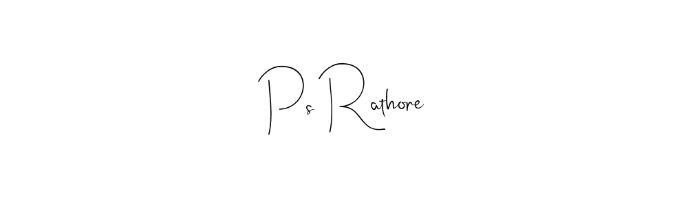 Design your own signature with our free online signature maker. With this signature software, you can create a handwritten (Andilay-7BmLP) signature for name Ps Rathore. Ps Rathore signature style 4 images and pictures png
