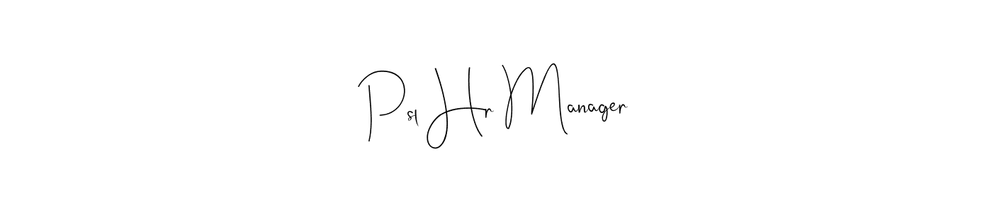 Make a beautiful signature design for name Psl Hr Manager. With this signature (Andilay-7BmLP) style, you can create a handwritten signature for free. Psl Hr Manager signature style 4 images and pictures png