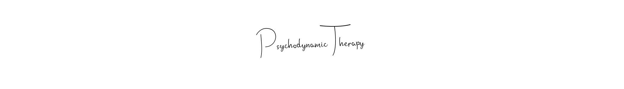 Design your own signature with our free online signature maker. With this signature software, you can create a handwritten (Andilay-7BmLP) signature for name Psychodynamic Therapy. Psychodynamic Therapy signature style 4 images and pictures png