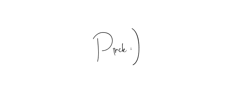 Make a beautiful signature design for name Ptrck :). With this signature (Andilay-7BmLP) style, you can create a handwritten signature for free. Ptrck :) signature style 4 images and pictures png