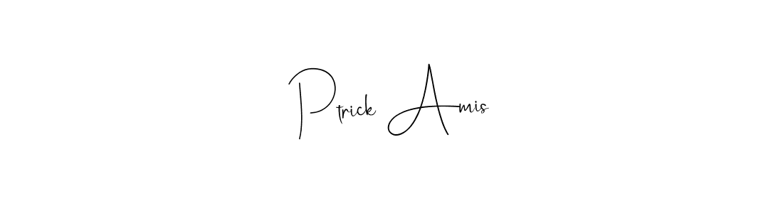 How to make Ptrick Amis name signature. Use Andilay-7BmLP style for creating short signs online. This is the latest handwritten sign. Ptrick Amis signature style 4 images and pictures png