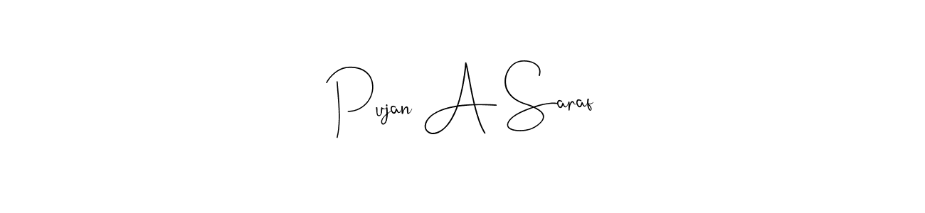 Design your own signature with our free online signature maker. With this signature software, you can create a handwritten (Andilay-7BmLP) signature for name Pujan A Saraf. Pujan A Saraf signature style 4 images and pictures png