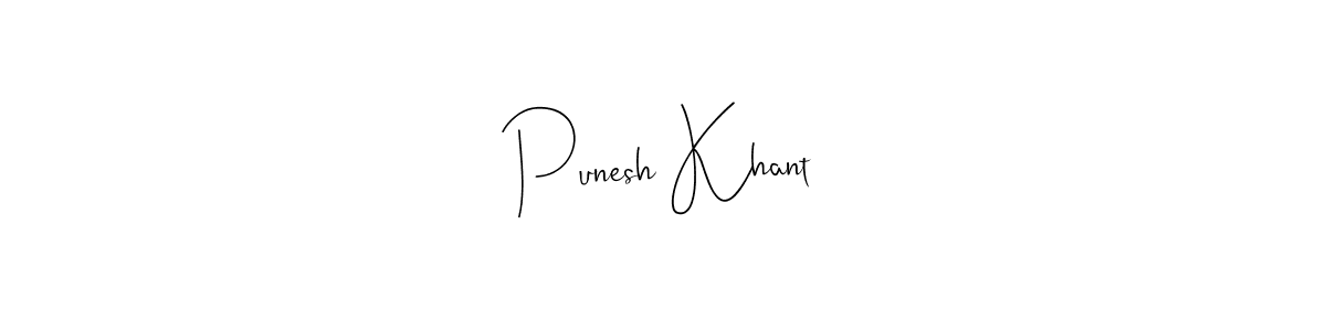 Punesh Khant stylish signature style. Best Handwritten Sign (Andilay-7BmLP) for my name. Handwritten Signature Collection Ideas for my name Punesh Khant. Punesh Khant signature style 4 images and pictures png