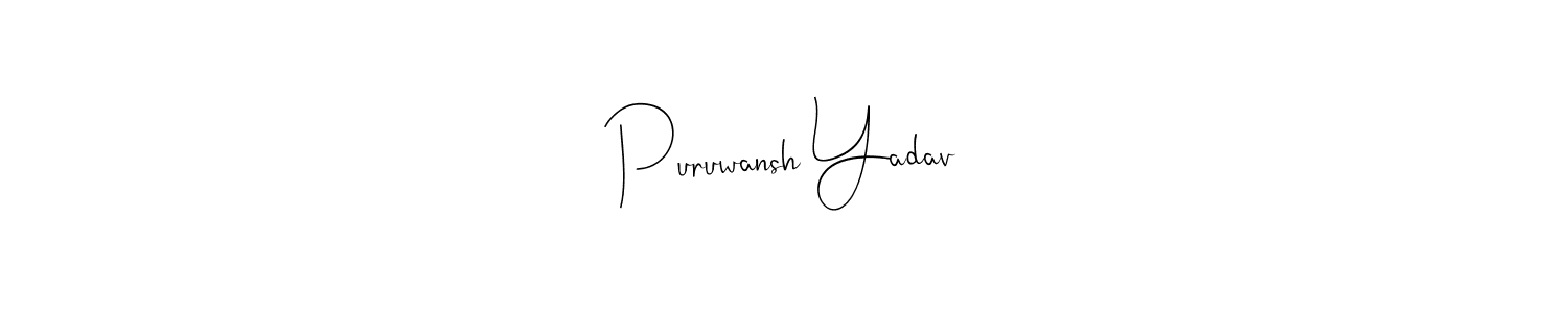 Also You can easily find your signature by using the search form. We will create Puruwansh Yadav name handwritten signature images for you free of cost using Andilay-7BmLP sign style. Puruwansh Yadav signature style 4 images and pictures png