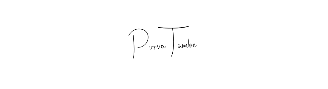 Make a beautiful signature design for name Purva Tambe. With this signature (Andilay-7BmLP) style, you can create a handwritten signature for free. Purva Tambe signature style 4 images and pictures png